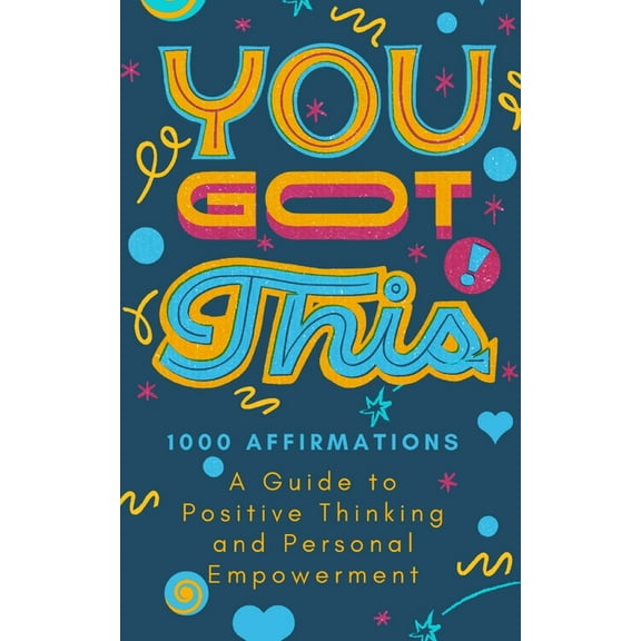 You Got This!: 1000 Positive Affirmations Book Healing Through Words, (Paperback)