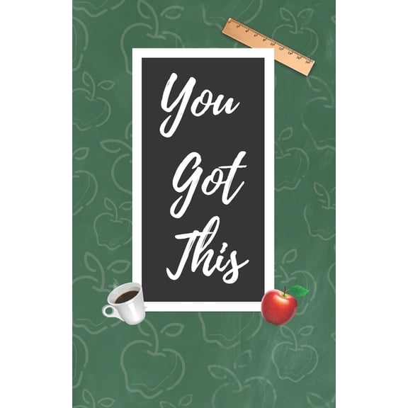 You Got This : A Cute Chalkboard themed School Note Book For Teachers (Paperback)