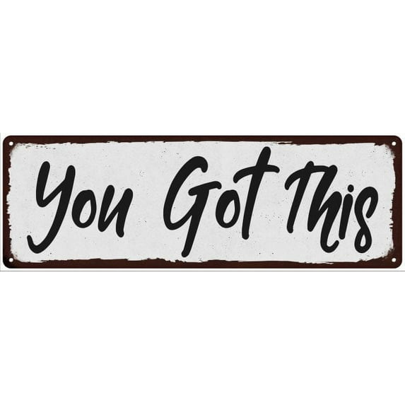 You Got This Black on White Shabby Chic Metal Sign 6x18 Room Decor 106180049045
