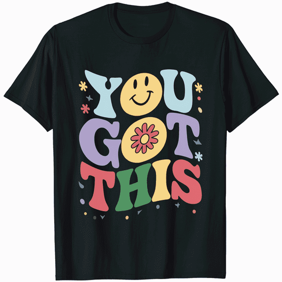 You Got This Don't Give Up Keep Going Motivational Quote Tee T-Shirt
