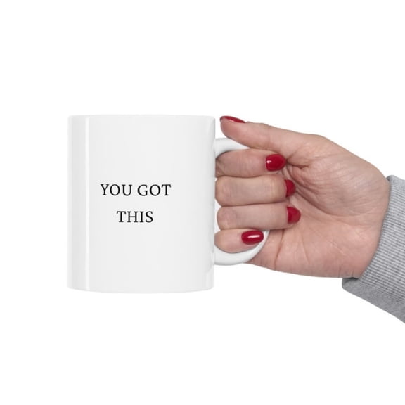 You Got This! Motivational Coffee Mug, Posit Affirmation, Daily Affirmation mug, Motivational quote mug, Favorite Mug, Gift Idea.