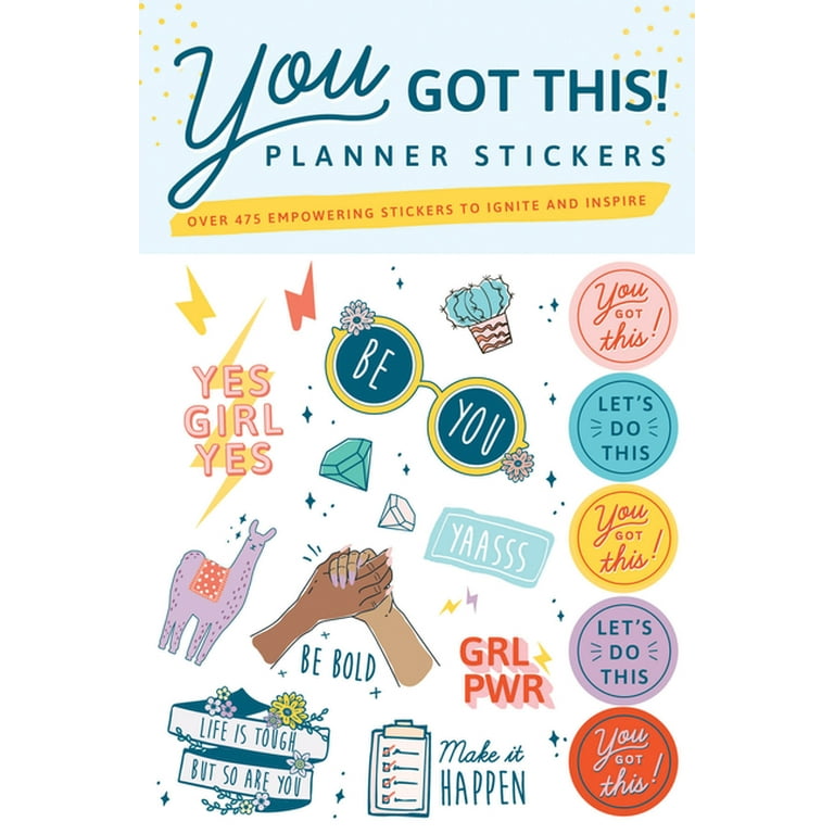 You Got This Planner Stickers: Over 475 Empowering Stickers to Ignite and Inspire! [Book]