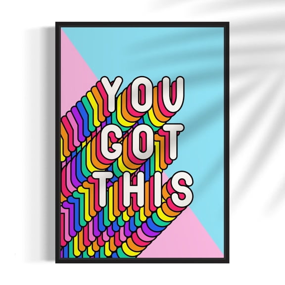 You Got This Poster Colorful Motivational Typography, 12x18 UNFRAMED