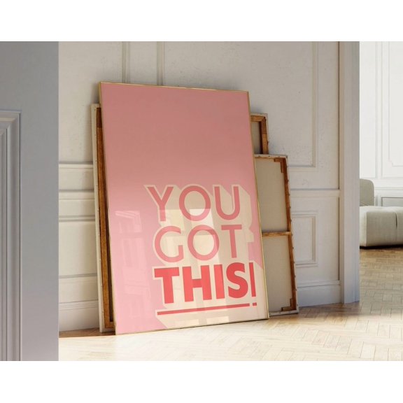 You Got This Print Motivational Quote Wall Art Pink Girly Dorm Room Decor Positive OfficeGym Decor New JobGraduation Gift Wall Art Modern Wall Decor