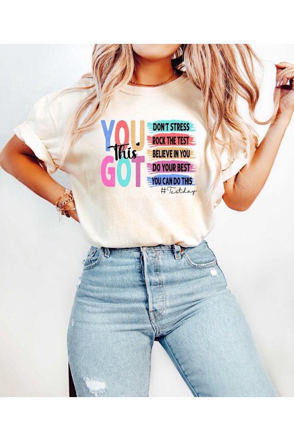 You Got This Shirt, Test Day Shirt, Teacher Testing Shirt, Testing Shirt, Teacher Shirt, Teacher Test Day Shirts, Teacher Team Shirt