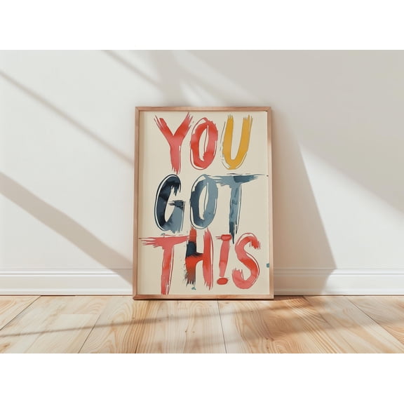 You Got This Wall Art Print, Unframed Paper Poster 8x10in