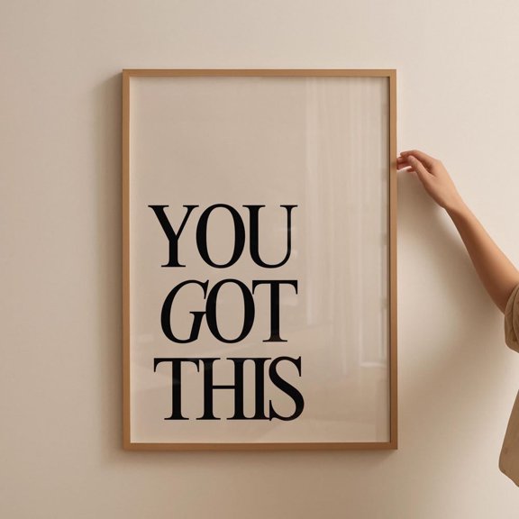 You Got This Wall Art Print With Minimal Inspiration And Dorm Decor