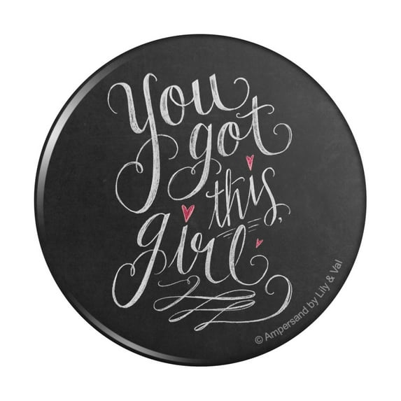 You Got this Girl Pinback Button Pin