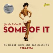 You Got to Give Me Some of It - You Got to Give Me Some of It 55 Risque - Music & Performance - CD