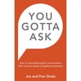 thumbnail image 1 of You Gotta Ask: How to Have Meaningful Conversations With Anyone Using Compelling Questions (Paperback), 1 of 1