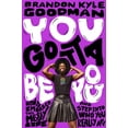 thumbnail image 1 of You Gotta Be You: How to Embrace This Messy Life and Step Into Who You Really Are, (Hardcover), 1 of 3