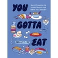 thumbnail image 1 of You Gotta Eat: Real-Life Strategies for Feeding Yourself When Cooking Feels Impossible, (Hardcover), 1 of 1