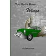 thumbnail image 1 of You Gotta Have Wings (Paperback), 1 of 1