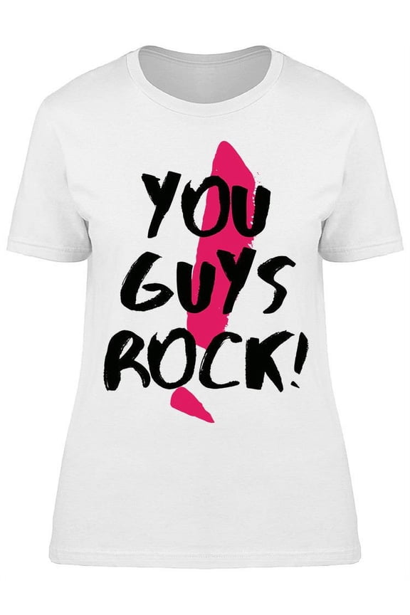 You Guys Rock T-Shirt Women -Image by Shutterstock, Female Large