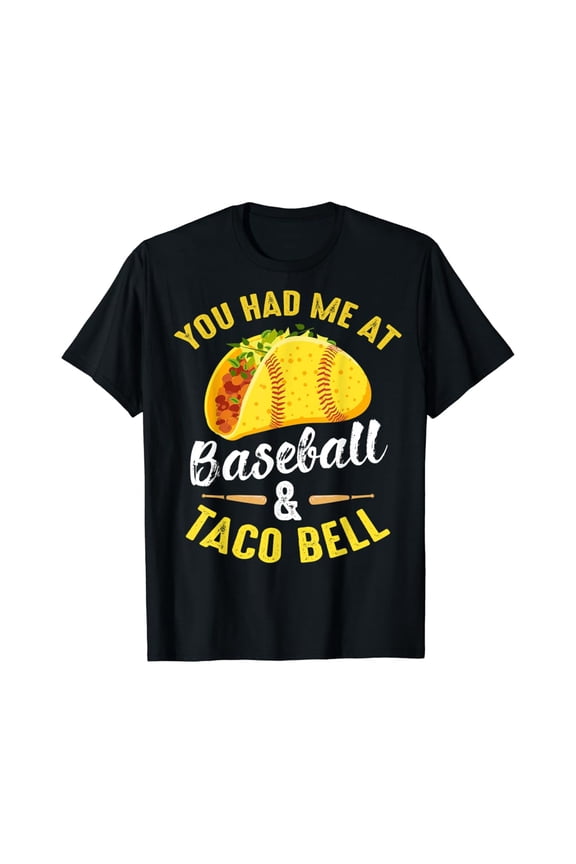 You Had Me At Baseball And Fast Food Slogan T-Shirt