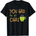 thumbnail image 1 of You Had Me At Chai Tea Coffee Latte Lovers T-Shirt, 1 of 3