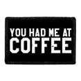 thumbnail image 1 of You Had Me at Coffee - Removable Patch, 1 of 3