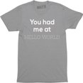 thumbnail image 1 of You Had Me At Hello World Code Programming Computer Funny Mens Office T-Shirt, 1 of 4