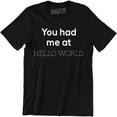 thumbnail image 1 of You Had Me At Hello World Code Programming Computer Funny Mens Office T-Shirt, 1 of 4