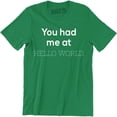 thumbnail image 1 of You Had Me At Hello World Code Programming Computer Funny Mens Office T-Shirt, 1 of 4