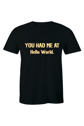 You Had Me At Hello World Code Programming Computer Mens Office T Shirts