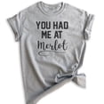 thumbnail image 1 of You Had Me At Merlot T-shirt, Unisex Women's Men's Shirt, Funny Wine T-shirt, Heather Gray, Small, 1 of 6