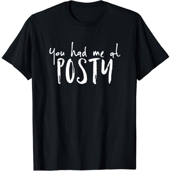You Had Me At Posty MASHALILI Printed Funny T-Shirt
