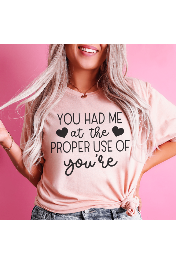 You Had Me At The Proper Use Of Youre Tee Peachy Sunday T-Shirt