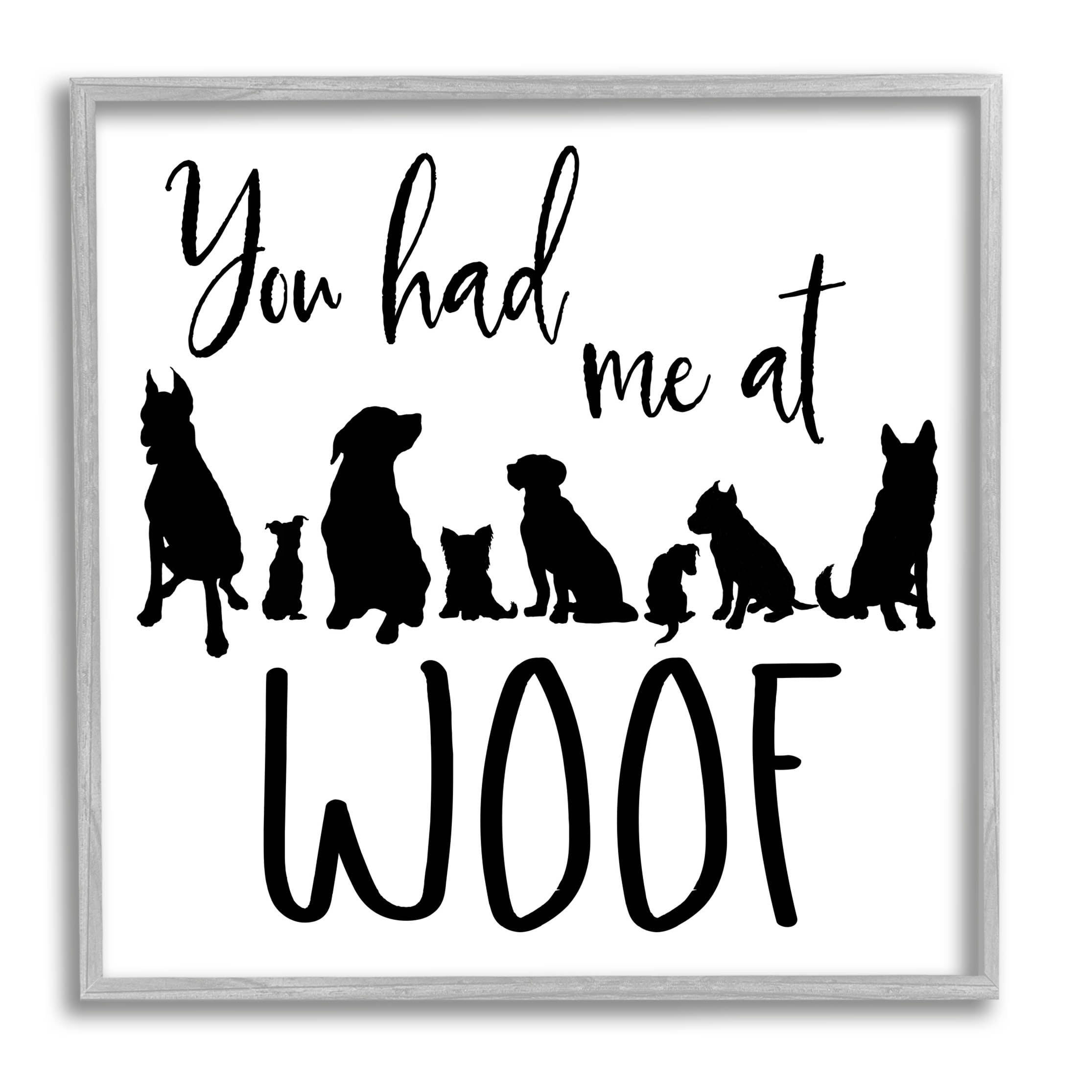 You Had Me At Woof Silhouette Phrase Animals & Insects Graphic Art Gray Framed Art Print Wall Art