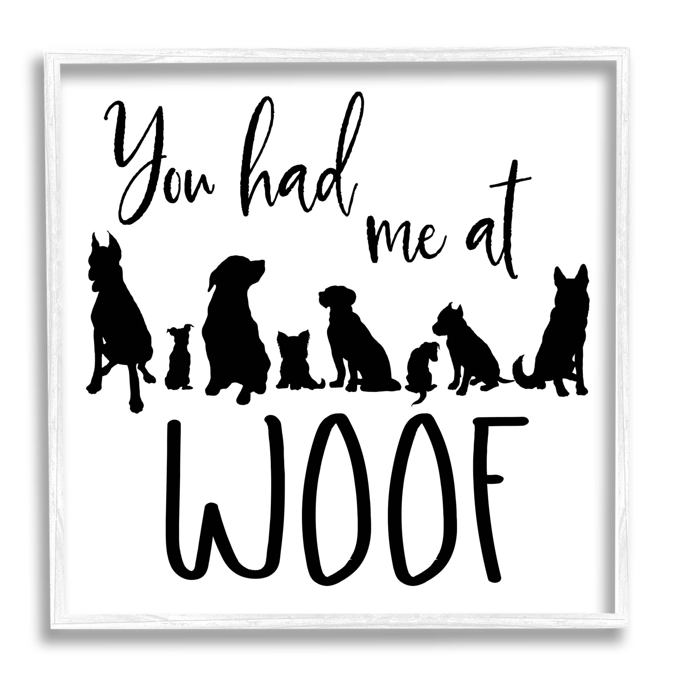 You Had Me At Woof Silhouette Phrase Animals & Insects Graphic Art White Framed Art Print Wall Art