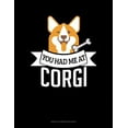 thumbnail image 1 of You Had Me at Corgi: Unruled Composition Book (Paperback), 1 of 1