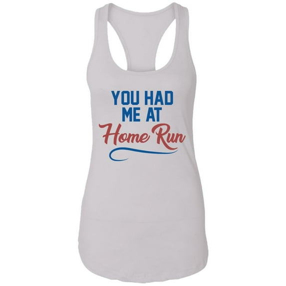 You Had Me at Home Run Ladies Racerback Tank