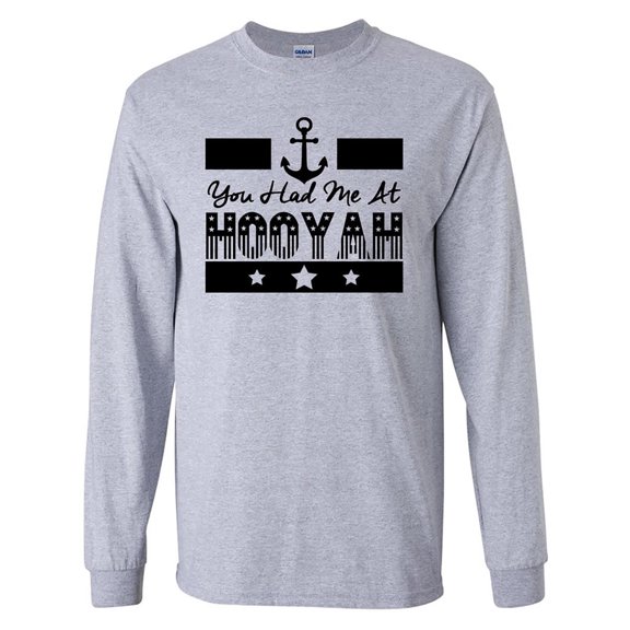 You Had Me at Hooyah NAVY Long Sleeve T-Shirt