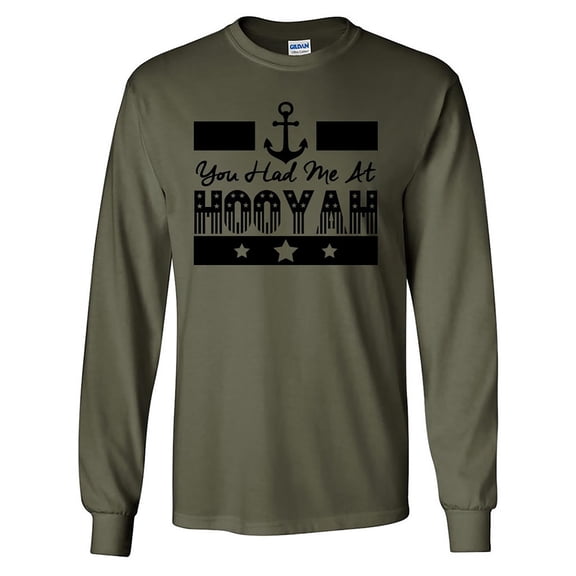 You Had Me at Hooyah NAVY Long Sleeve T-Shirt