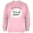 thumbnail image 1 of You Had Me at I'm a Cat Person Mens Sweatshirt Light Pink SM, 1 of 1
