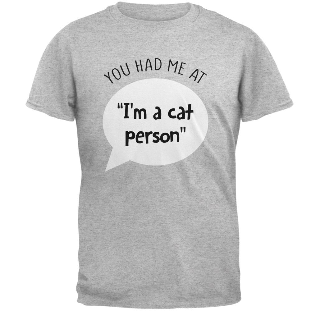 You Had Me at I m a Cat Person Mens T Shirt Heather SM Walmart