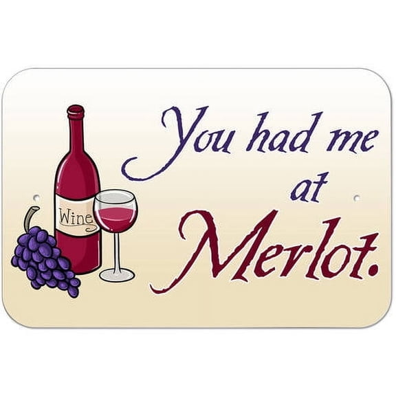 You Had Me at Merlot - Wine Funny Sign