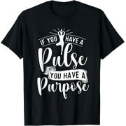 You Have A Purpose - Motivational Quote Inspiration Positive T-Shirt