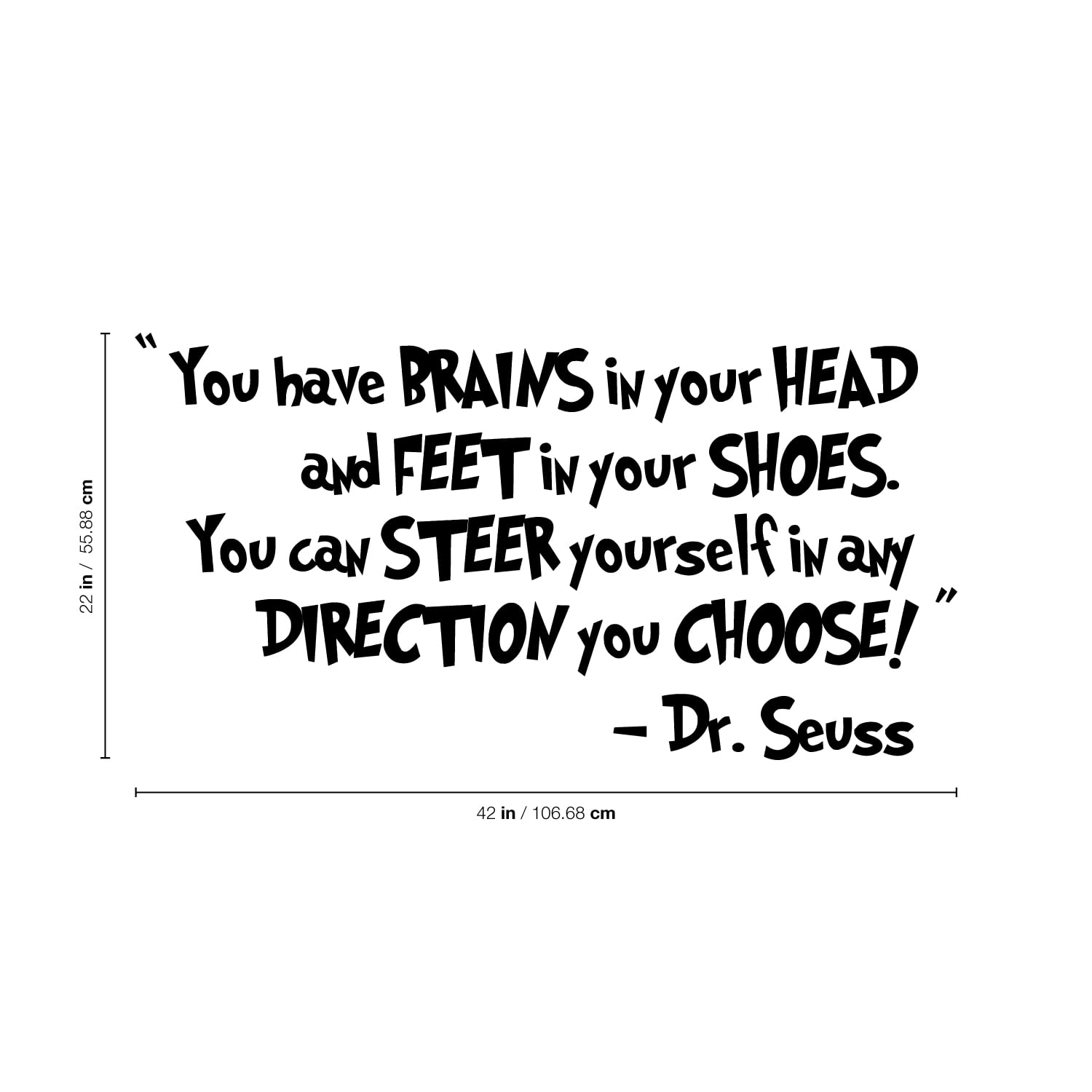 You Have Brains in Your Head. Dr Seuss Quote Vinyl Wall Decal Sticker
