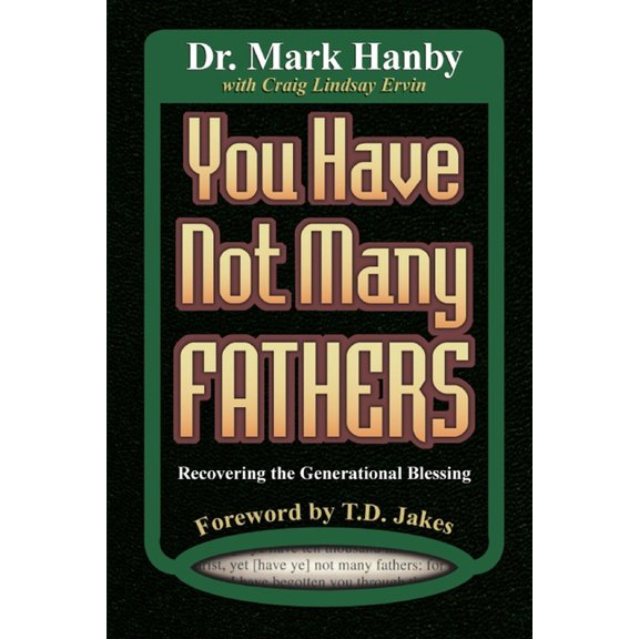 You Have Not Many Fathers: Recovering the Generational Blessing, (Paperback)