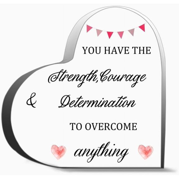 You Have The Strength Courage Determination To Overcome Anything Heart Acrylic Decoration Gift For Couple Parent Women Mom Husband Wife