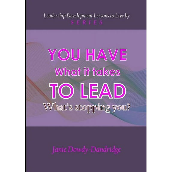 You Have What It Takes to Lead (Paperback)
