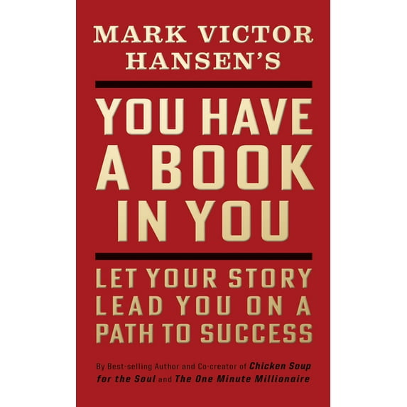 You Have a Book in You - Revised Edition: Let Your Story Lead You on a Path to Success, (Paperback)