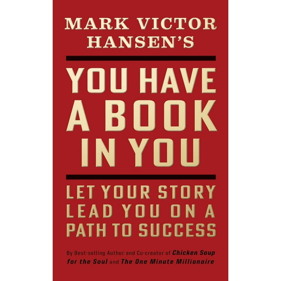 You Have a Book in You - Revised Edition: Let Your Story Lead You on a Path to Success, (Paperback)
