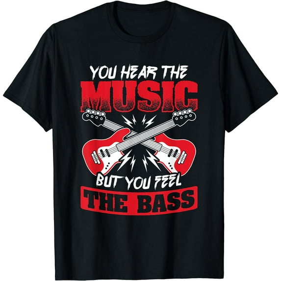 You Hear The Music Fell Bass Guitar Bass Player T-Shirt Black Medium