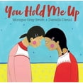 thumbnail image 1 of You Hold Me Up (Hardcover), 1 of 1