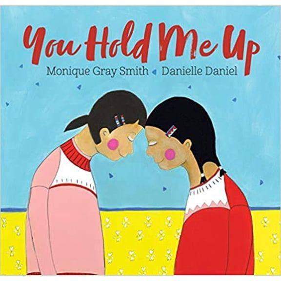 Pre-Owned You Hold Me Up, by Monique Gray Smith, (Paperback), English