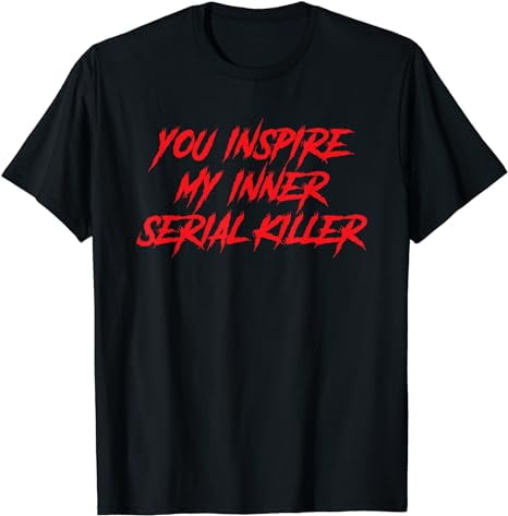 Women's 'You Inspire My Inner Serial Killer' Funny T-Shirt - Grey Letter Print Tee