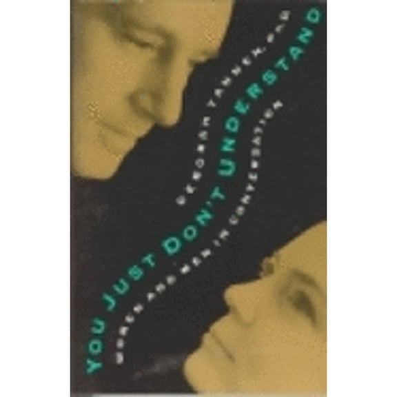 You Just Don't Understand : Women and Men in Conversation (Hardcover)
