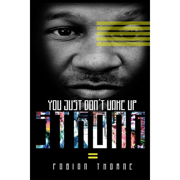 You Just Don't Wake Up Strong, (Paperback)